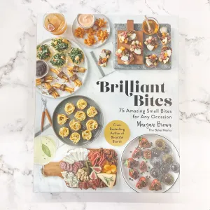 Brilliant Bites: 75 Amazing Small Bites for Any Occasion